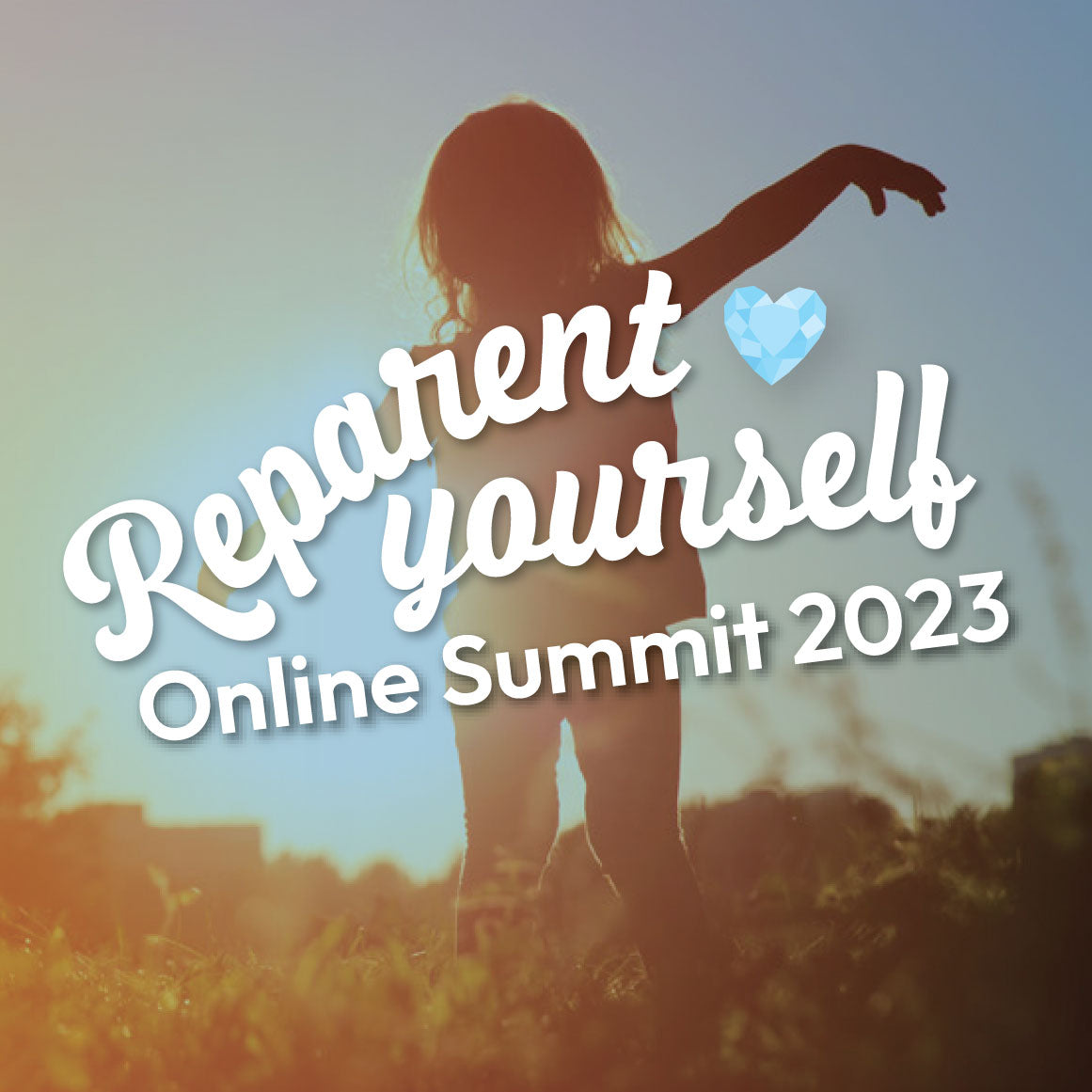 Reparent Yourself Online Summit - Lifetime Access $47